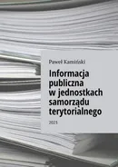Informacja publiczna w jednostkach samorządu terytorialnego - Paweł Kamiński