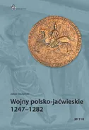 Wojny polsko-jaćwieskie 1247-1282 - Jakub Juszyński