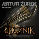 Łucznik - Artur Żurek