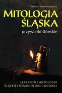 Mitologia Śląska przywiarki ślónskie - Barbara Podgórska