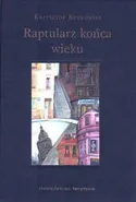 Raptularz końca wieku - Krzysztof Rutkowski