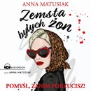 Zemsta byłych żon - Anna Matusiak