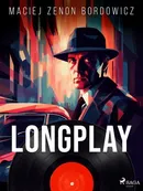 Longplay - Maciej Zenon Bordowicz