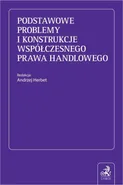 Podstawowe problemy i konstrukcje współczesnego prawa handlowego - Przemysław Drapała