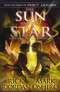 From the World of Percy Jackson The Sun and the Star - Mark Oshiro
