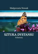 Sztuka dystansu - Małgorzata Nowak