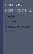 Księga przyjaciół i szkice wybrane - Hugo Von Hofmannsthal