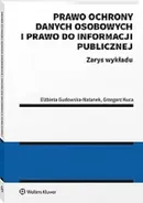 Prawo ochrony danych osobowych i prawo do informacji publicznej - Gudowska- Natanek Elżbieta