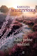Lato pełne nadziei - Karolina Wilczyńska