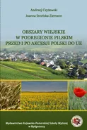 Obszary wiejskie w podregionie pilskim przed i po akcesji Polski do UE - Andrzej Czyżewski