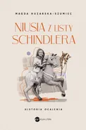 Niusia z listy Schindlera - Outlet - Magda Huzarska-Szumiec