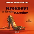 Krokodyl z Kraju Karoliny - Joanna Chmielewska
