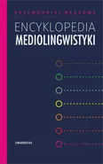 Encyklopedia mediolingwistyki - Iwona Loewe