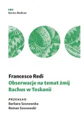 Obserwacje na temat żmij. Bachus w Toskanii - Francesco Redi