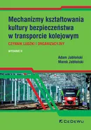 Mechanizmy kształtowania kultury bezpieczeństwa w transporcie kolejowym. - Adam Jabłoński