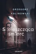 Szeleszcząca śmierć - Grzegorz Kalinowski
