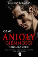 Anioły ciemności. Odnaleźć siebie #2 - Monika Rępalska