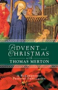 Advent and Christmas with Thomas Merton - Thomas Merton