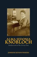 Alma Sedonia Knobloch - Jennifer R Wiebers