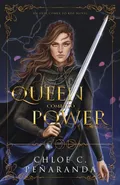 A Queen Comes to Power - Chloe C. Penaranda