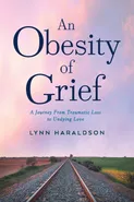 An Obesity of Grief - Lynn Haraldson