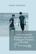 A Devotional for Mothers and Sons - Sandee G Macgregor