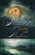 A Moonlit Path of Madness - Mccarthy Catherine