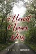 A Heart Never Dies - Karen G. Bruce