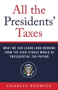 All the Presidents' Taxes - Charles Renwick