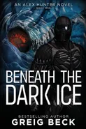 Beneath the Dark Ice - Greig Beck