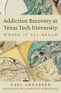 Addiction Recovery at Texas Tech University - Carl Andersen