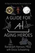 A Guide for Aging Heroes - Randolph Harrison