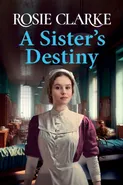 A Sister's Destiny - Rosie Clarke