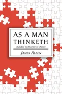 As a Man Thinketh - the Original 1902 Classic (includes the Mastery of Destiny) (Reader's Library Classics) - James Allen