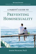 A Parent's Guide to Preventing Homosexuality - Joseph Nicolosi