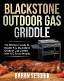 Blackstone Outdoor Gas Griddle Cookbook for Beginners - Baran Sedorik