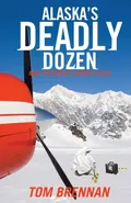 Alaska's Deadly Dozen - Tom Brennan