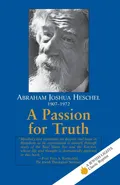 A Passion for Truth - Abraham Joshua Heschel