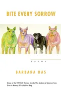 Bite Every Sorrow - Barbara Ras