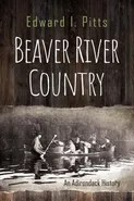 Beaver River Country - Edward I Pitts