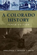 A Colorado History, 10th Edition - Carl Ubbelohde