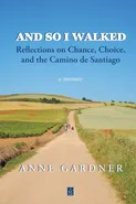 And So I Walked - Anne Gardner