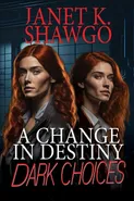 A Change in Destiny - Janet K. Shawgo
