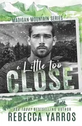 A Little Too Close - Rebecca Yarros