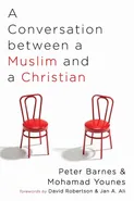 A Conversation between a Muslim and a Christian - Peter Barnes