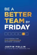 Be a Better Team by Friday - Justin Follin