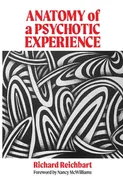Anatomy of a Psychotic Experience - Richard Reichbart