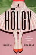 A HÖLGY (Hungarian) - Gary  M. Douglas
