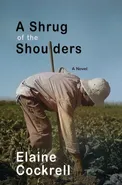 A Shrug of the Shoulders - Elaine Cockrell