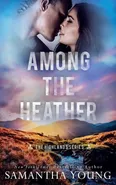 Among the Heather (The Highlands Series #2) - Samantha Young